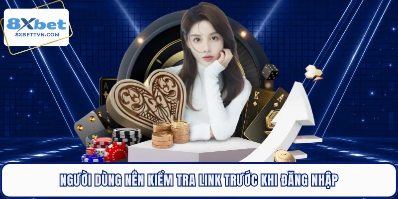 Người dùng nên kiểm tra link trước khi đăng nhập