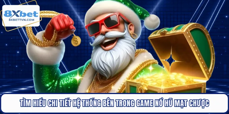 Tìm hiểu chi tiết hệ thống bên trong game nổ hũ mạt chược 